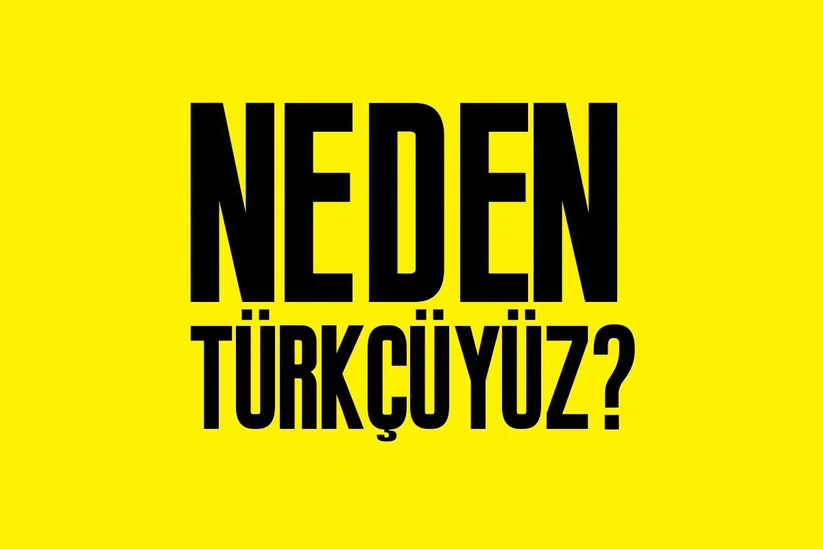 nedenturkcuyuz